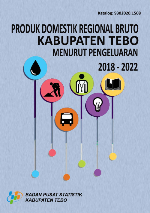 Produk Domestik Regional Bruto Kabupaten Tebo Menurut Pengeluaran 2018-2022